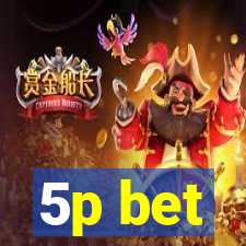 5p bet